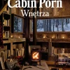 Cabin Porn. Wnętrza