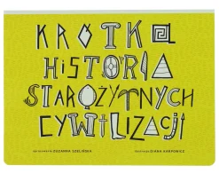 KRÓTKA HISTORIA STAROŻYTNYCH CYWILIZACJI