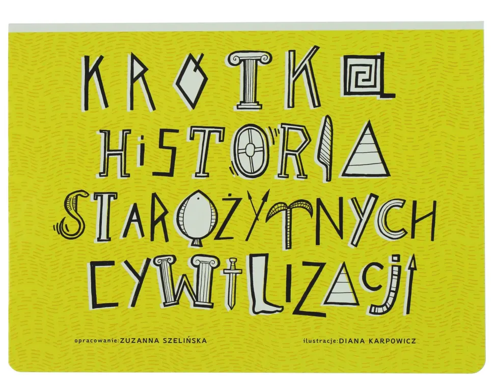 KRÓTKA HISTORIA STAROŻYTNYCH CYWILIZACJI