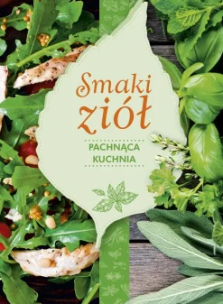 SMAKI ZIÓŁ PACHNĄCA KUCHNIA