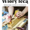 WIÓRY LECĄ RENOWACJA MEBLI I TAPICERKA DLA POCZĄTKUJĄCYCH